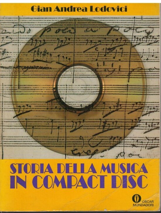 Storia della musica in compact disc - Gian Andrea Lodovici