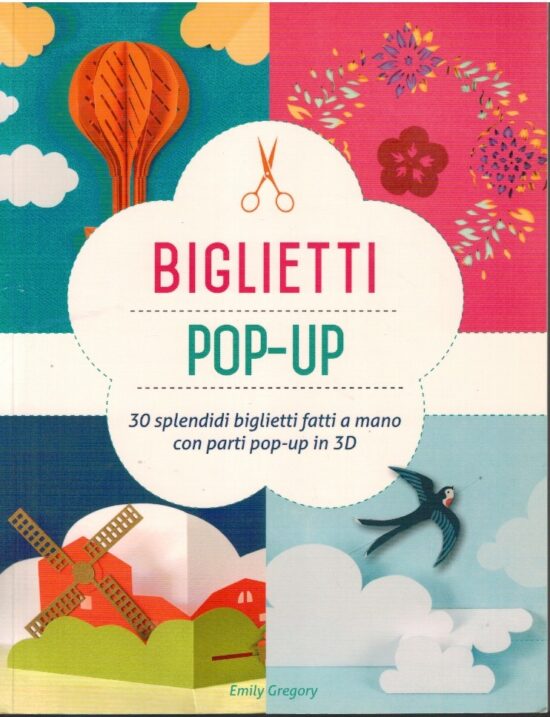 Biglietti pop up : 30 splendidi biglietti fatti a mano con parti pop-up in 3D