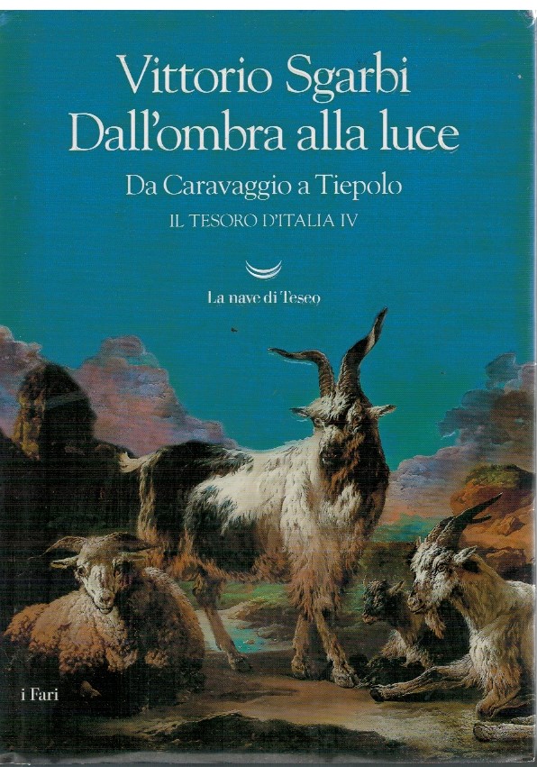 Dall'ombra alla luce Da Caravaggio a Tiepolo Il tesoro d'Italia IV - Vittorio 1 Dall'ombra alla luce Da Caravaggio a Tiepolo Il tesoro d'Italia IV - Vittorio