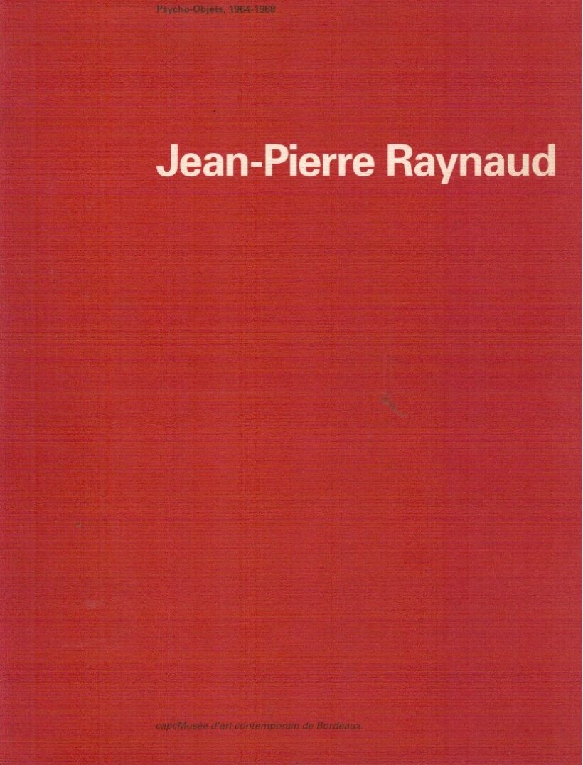 Psycho-Objets, 1964-1968 - Jean-Pierre Raynaud