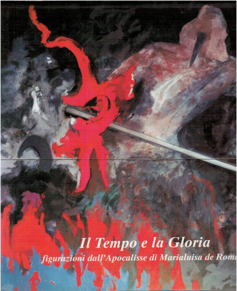 Il tempo e la gloria figurazioni dall'apocalisse di Marialuisa de Romanis - AA