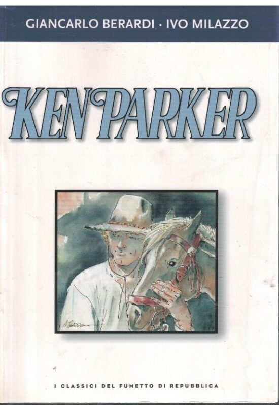 Ken Parker - Giancarlo Berardi, Ivo Milazzo