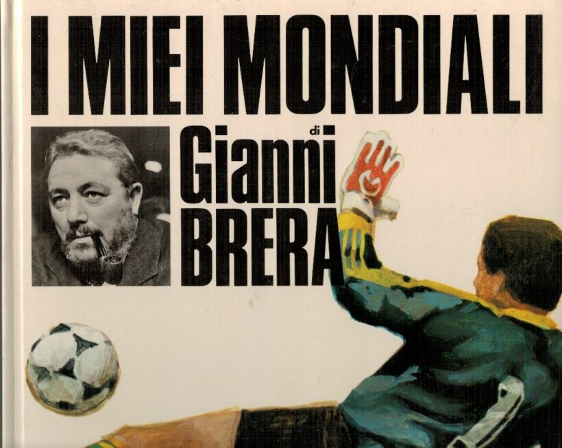 I miei mondiali - Gianni Brera