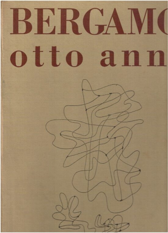 Bergamo, otto anni 1956 1964 - AA.VV