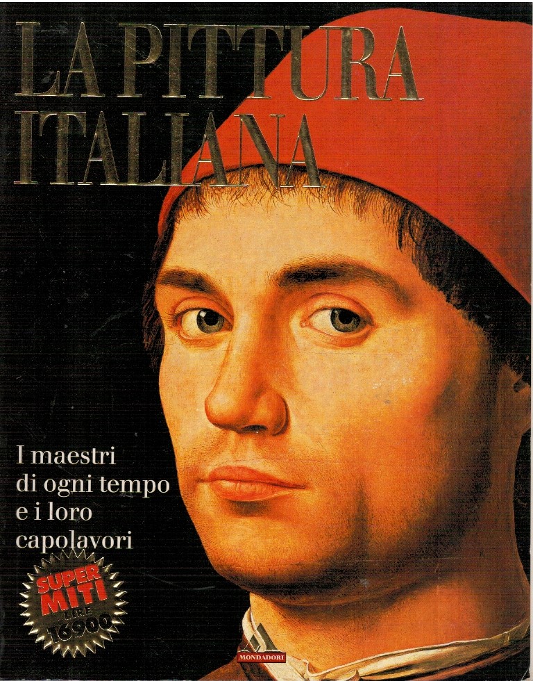 La pittura italiana. I maestri di ogni tempo e i loro capolavori - AA La pittura italiana. I maestri di ogni tempo e i loro capolavori - AA.VV